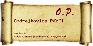 Ondrejkovics Pál névjegykártya